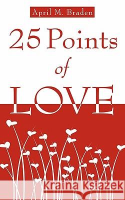 25 Points of Love April M Braden 9781606471388 Xulon Press - książka