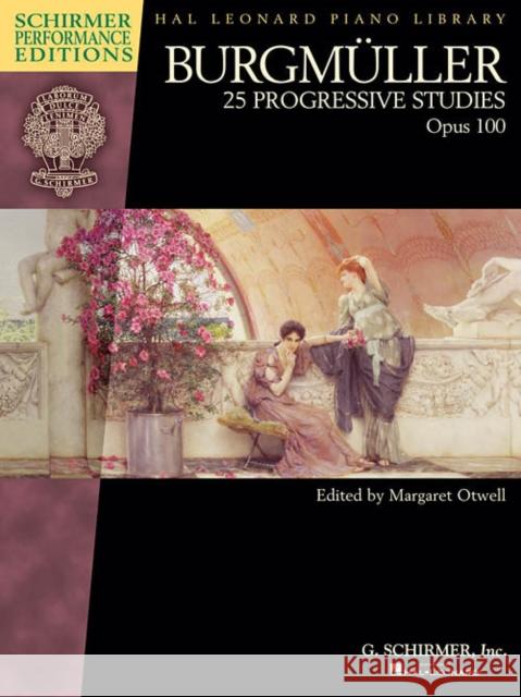 25 Progressive Studies, Op. 100 J. Friedrich Burgmuller, Margaret Otwell 9781495007262 Hal Leonard Corporation - książka