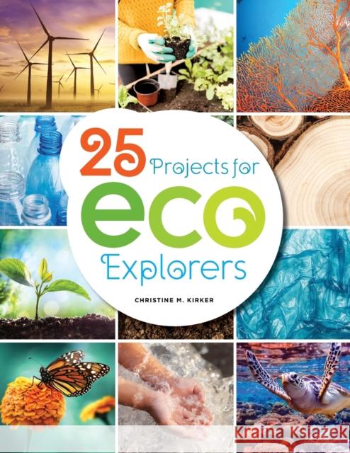 25 Projects for Eco Explorers Christine Kirker 9780838947517 American Library Association - książka