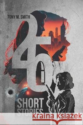 25 Short Stories Tony M Smith   9798372328273 Independently Published - książka