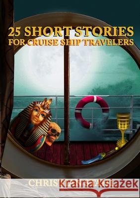 25 Short Stories for Cruise Ship Travelers Christian Stahl 9781716532962 Lulu.com - książka