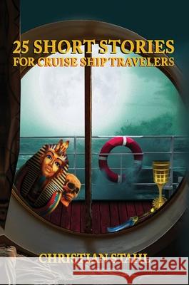 25 Short Stories for Cruise Ship Travelers Christian Stahl 9781739950248 Midealuck Publishing - książka