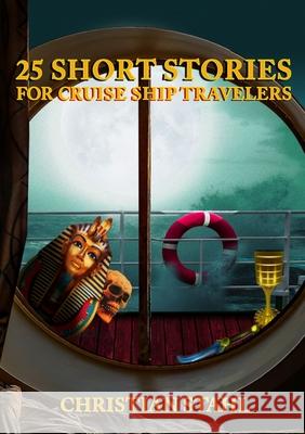 25 Short Stories for Cruise Ship Travelers Christian Stahl 9781838148232 Midealuck Publishing - książka