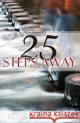 25 Steps Away Elvin Blake Thompson Christian Editing Services 9781492236696 Createspace - książka
