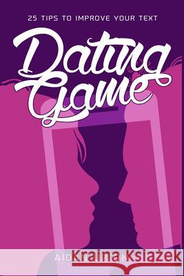 25 Tips to Improve Your Text Dating Game Aidan Upton 9781497333017 Createspace Independent Publishing Platform - książka