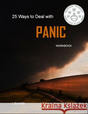 25 Ways to Deal with PANIC: Workbook Duhigg, L. 9781484800102 Createspace - książka