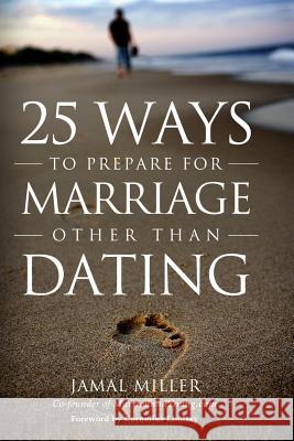 25 Ways to Prepare for Marriage Other than Dating Lindsey, Cornelius 9780692250716 Miller Media & Communications - książka