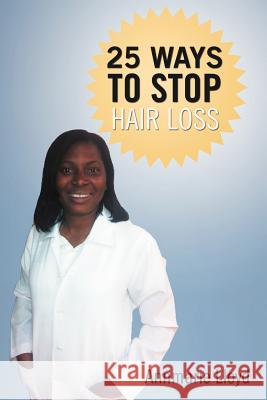 25 Ways to stop hair loss Lloyd, Annmarie 9781475961270 iUniverse.com - książka