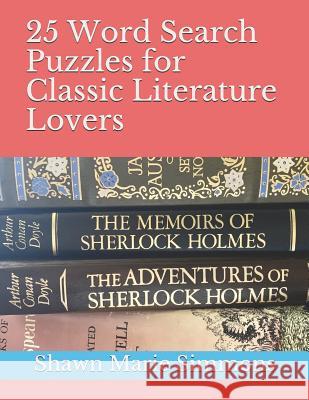 25 Word Search Puzzles for Classic Literature Lovers Shawn Marie Simmons 9781729584385 Createspace Independent Publishing Platform - książka