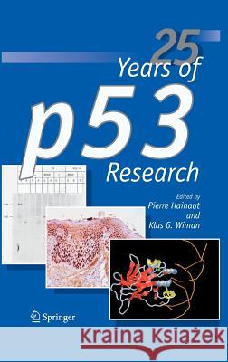 25 Years of P53 Research Hainaut, Pierre 9781402029202 Springer - książka