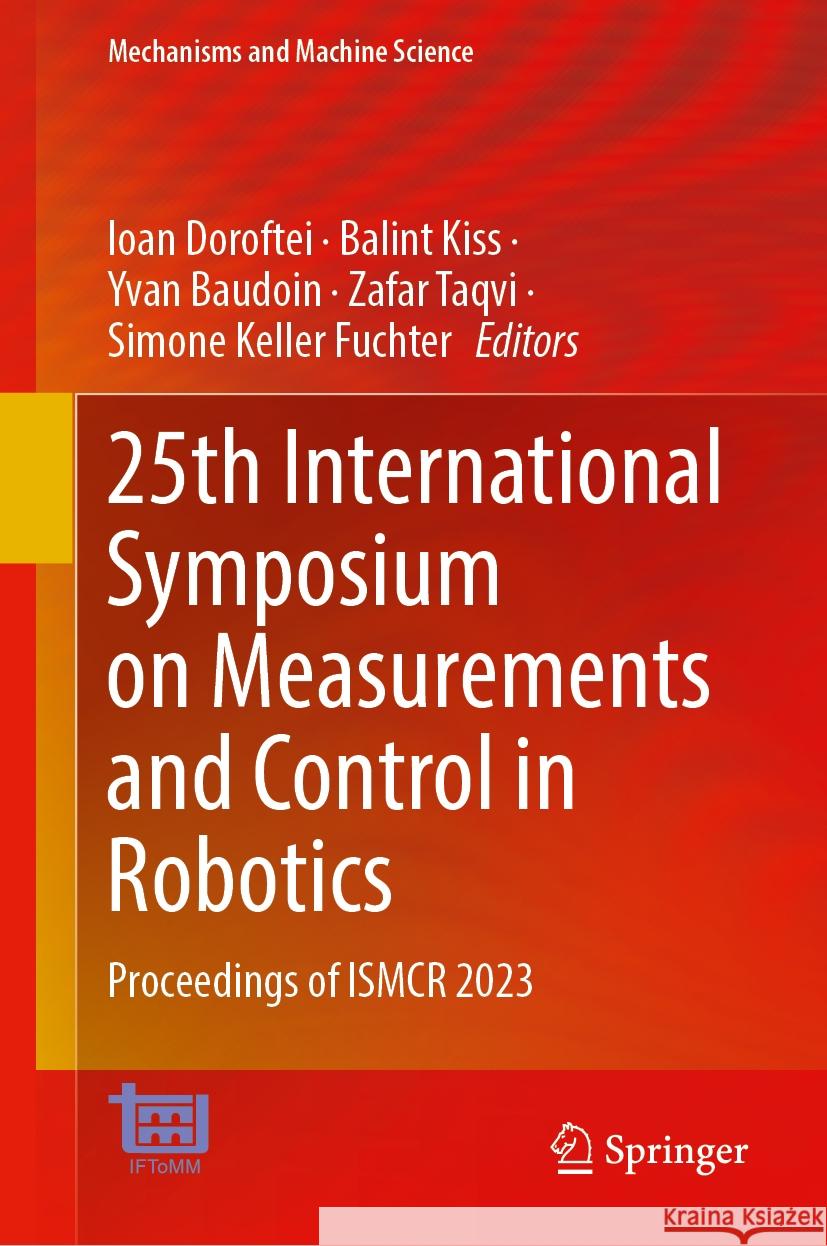 25th International Symposium on Measurements and Control in Robotics: Proceedings of Ismcr 2023 Ioan Doroftei Balint Kiss Yvan Baudoin 9783031510847 Springer - książka