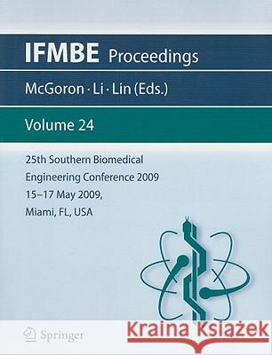 25th Southern Biomedical Engineering Conference 2009; 15 - 17 May, 2009, Miami, Florida, USA Anthony McGoron Chenzhong Li Wei-Chiang Lin 9783642016967 Springer - książka