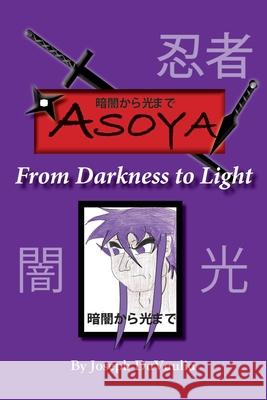 暗闇から光まで ASOYA From Darkness To Light Joseph Davaulia 9781545663257 Xulon Press - książka