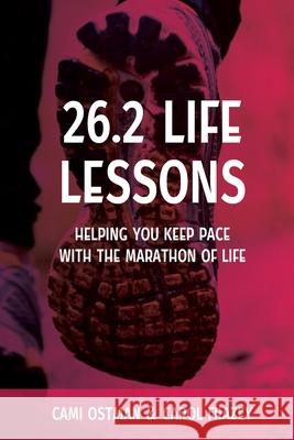 26.2 Life Lessons: Helping You Keep Pace with the Marathon of Life Cami Ostman Carol Frazey 9781736935118 Sidekick Press - książka