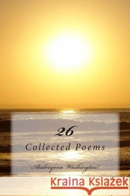 26: 26: Collected Poems Audreyona Washington 9781516819515 Createspace - książka