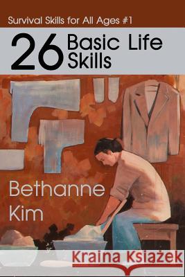 26 Basic Life Skills Bethanne Kim 9781942533160 Pov Press LLC - książka