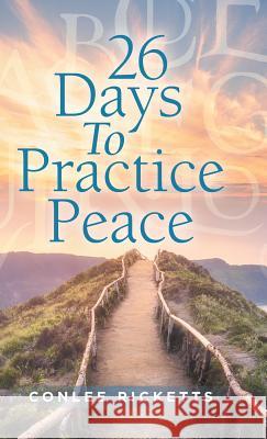 26 Days to Practice Peace Conlee Ricketts 9781982231200 Balboa Press - książka
