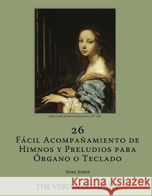 26 Fácil Acompañamiento de Himnos y Preludios para Órgano o Teclado Jones, Noel 9781981895854 Createspace Independent Publishing Platform - książka