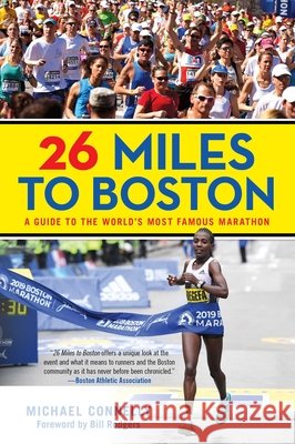 26 Miles to Boston: A Guide to the World's Most Famous Marathon, Revised Edition Connelly, Michael 9781493046393 Lyons Press - książka