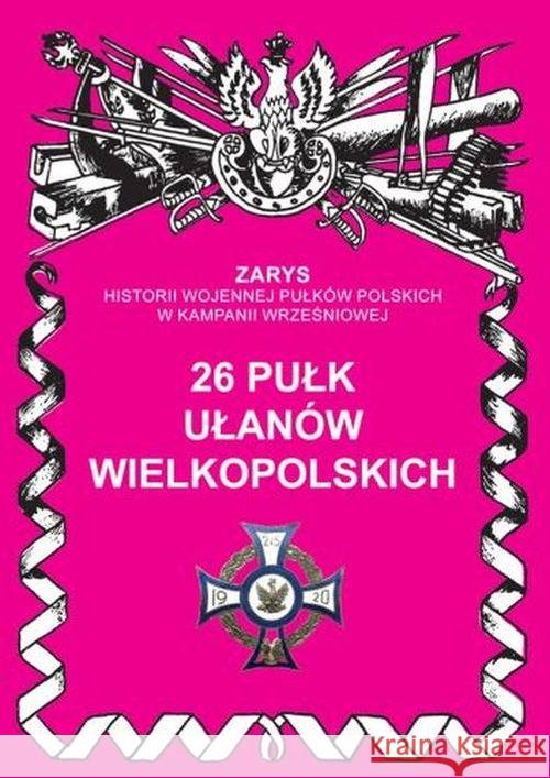 26 pułk ułanów Wielkopolskich Dymek Przemysław 9788366508057 Ajaks - książka