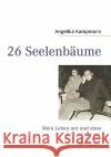 26 Seelenbäume: Mein Leben mit und ohne Hundertwasser Kampmann, Angelika 9783837088359 Bod