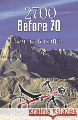 2700 Before 70 Sandra B. Griffin 9781518853210 Createspace Independent Publishing Platform - książka