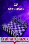 270 Chess Tactics Fire Chess 9781518626531 Createspace Independent Publishing Platform