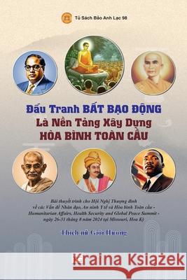 Đấu Tranh Bất Bạo Động L? Nền Tảng X?y Dựng H?a B?nh To?n Cầu Giới Hươ Th?c 9786044988627 Huong Sen Buddhist Temple - książka