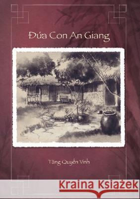 Đứa Con An Giang Vinh Quyen Tang 9781777350024 Vinh Quyen Tang - książka