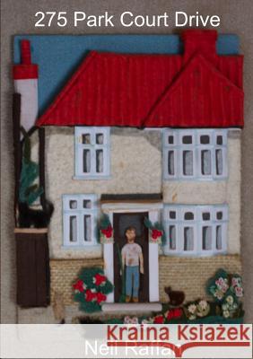275 Park Court Drive Neil Raffan 9781326172787 Lulu.com - książka