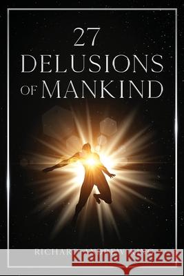 27 Delusions of Mankind Richard Andrew King, Liana Moisescu -Graphic Artist 9780931872297 Richard King Publications - książka