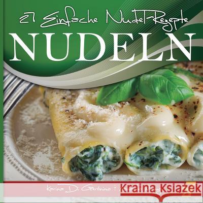 27 einfache Nudel-rezepte Di Geronimo, Karina 9781478100379 Createspace - książka