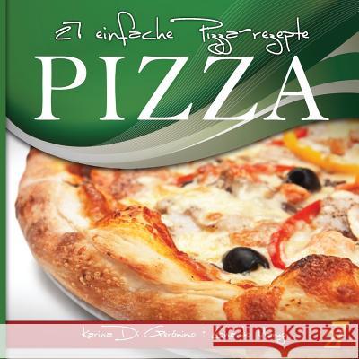 27 einfache Pizza-rezepte Di Geronimo, Karina 9781480051843 Createspace - książka