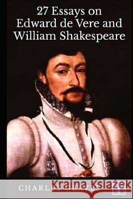 27 Essays on Edward de Vere and William Shakespeare Dr Charles Lee Graves 9781499131635 Createspace - książka