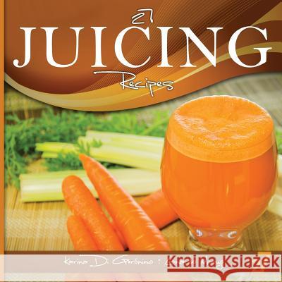 27 Juicing Recipes: Natural Food & Healthy Life Leonardo Manzo Karina D Easy Recipes International 9781482090154 Createspace - książka