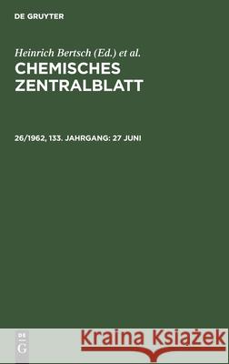 27 Juni Deutsche Chemische Gesellschaft, Heinrich Bertsch, Wilhelm Klemm, Maximilian Pflücke, No Contributor 9783112492550 De Gruyter - książka