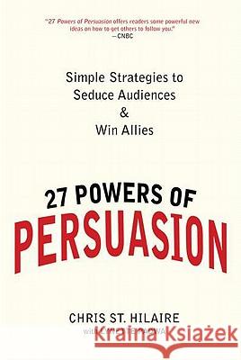 27 Powers of Persuasion: Simple Strategies to Seduce Audiences & Win Allies Lynette Padwa 9780735204591 Prentice Hall Press - książka