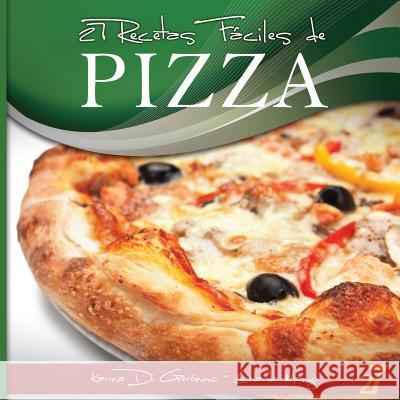 27 Recetas Faciles de Pizza Leonardo Manzo Karina D 27 Easy Recipes 9781475296679 Createspace - książka