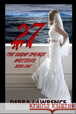 27: The Sugar Springs Mysteries: Book One Debra Lawrence 9781500212025 Createspace - książka