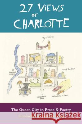 27 Views of Charlotte: The Queen City in Prose & Poetry Jack Claiborne 9780983247593 Eno Publishers - książka