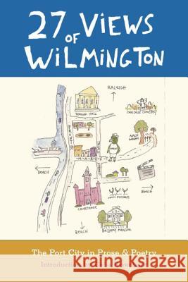 27 Views of Wilmington: The Port City in Prose and Poetry Celia Rivenbark 9780989609234 Eno Publishers - książka