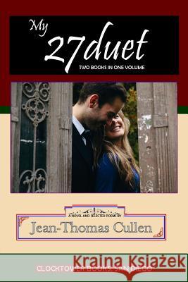 27duet - Two Books in One: Novel and Poems by a talented young (27) soldier stationed far from home long ago Cullen, Jean-Thomas 9780743318549 Clocktower Books - książka