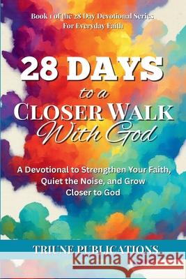 28 Days to a Closer Walk With God Triune Publications 9781088221105 Triune Books - książka
