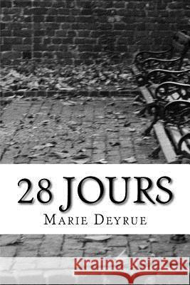 28 jours Marie Deyrue 9781534660014 Createspace Independent Publishing Platform - książka