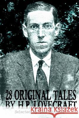 28 Original Stories by H.P. Lovecraft: Selected By Dan Bianchi Bianchi, Dan 9781726442862 Createspace Independent Publishing Platform - książka