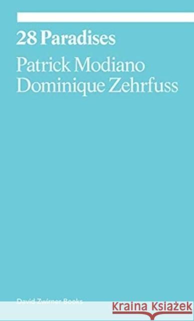 28 Paradises Patrick Modiano Dominique Zehrfuss Damion Searls 9781644230022 David Zwirner - książka