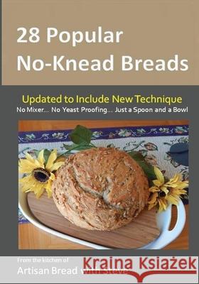 28 Popular No-Knead Breads: From the Kitchen of Artisan Bread with Steve Steve Gamelin Taylor Olson 9781495471421 Createspace - książka