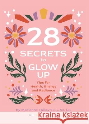 28 Secrets to Glow Up Marianne C. Talkovski 9780578799063 Project Gorgeous Inc - książka
