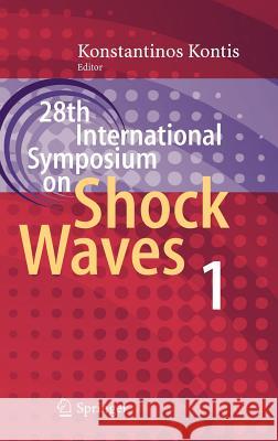 28th International Symposium on Shock Waves: Vol 1 Kontis, Konstantinos 9783642256875 Springer, Berlin - książka