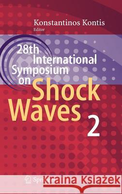 28th International Symposium on Shock Waves: Vol 2 Kontis, Konstantinos 9783642256844 Springer, Berlin - książka